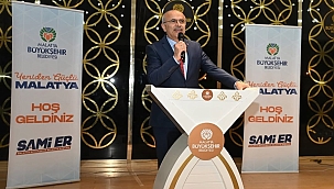 Başkan Er: "Malatya eskisinden daha iyi olacak" 