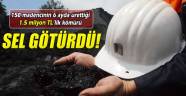 150 madencinin 6 ayda ürettiği kömürü sel götürdü
