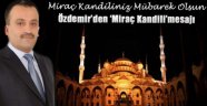 Özdemir,İslam Aleminin Miraç Kandilini Kutladı