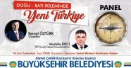 Büyükşehir Belediyesinden "Doğu-Batı İkileminde Yeni Türkiye" paneli