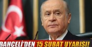 Bahçeli'den 15 Şubat uyarısı