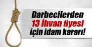 Darbecilerden 13 İhvan üyesi için idam kararı