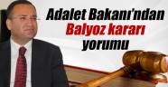Adalet Bakanı 'Balyoz' kararını böyle yorumladı