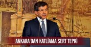Ankara'dan katliama sert tepki