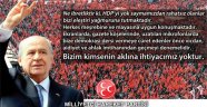 Bahçeli: 'Herkes meşrebine ve mayasına uygun konuşmaktadır'