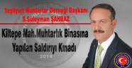 Şahbaz Muhtarlık Bürosuna Yapılan Saldırıyı Kınadı