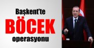 Başkent'te 'böcek' operasyonu