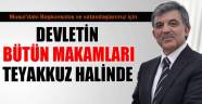 Cumhurbaşkanı Gül: 'Devletin bütün makamları teyakkuz halinde'