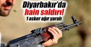 Diyarbakır'da çatışma: 1 asker ağır yaralı