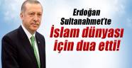 Erdoğan İslam dünyası için dua etti
