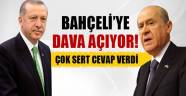 Erdoğan'dan Bahçeli'ye çok sert cevap ve dava