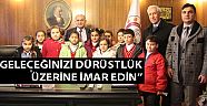 Erkoç; Geleceğinizi Dürüstlük Üzerine İmar Edin !