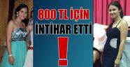 Genç kız 800 TL'lik borç yüzünden intihar etti