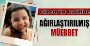 Gizem'in Katiline ağırlaştırılmış müebbet