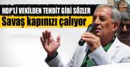 HDP'li vekilden tehdit gibi sözler