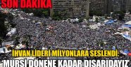 İhvan lideri milyonlara seslendi, 'Mursi dönene kadar ayaktayız'