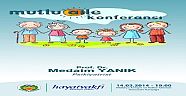 Mutlu Aile' Konferansı 14 Mart'ta