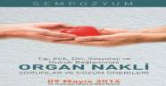 ORGAN NAKLİ SEMPOZYUMU 9 MAYIS'TA