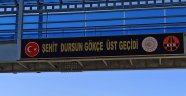 Şehit Dursun'un adı üstgeçide konuldu