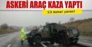 Şırnak'ta askeri araç kaza yaptı : 13 yaralı