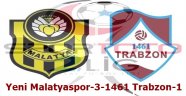 Yeni Malatyaspor: 3 1461 Trabzonspor: 1